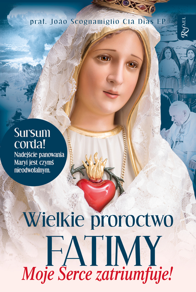 Wielkie Proroctwo Fatimy, Moje Serce Zatriumfuje