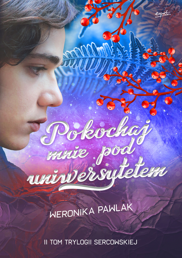 Pokochaj Mnie Pod Uniwersytetem. Trylogia Sercowska. Tom 2