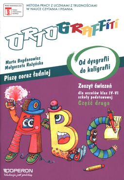 Ortograffiti Kaligrafia Piszę Coraz Lepiej Od Dysgrafii Do Kaligrafii Klasa 4–6 Cz. 2