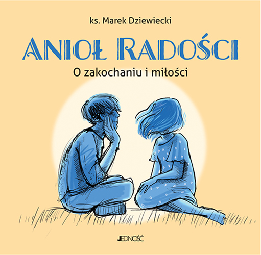 Anioł Radości. O Zakochaniu I Miłości
