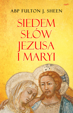 Siedem Słów Jezusa I Maryi