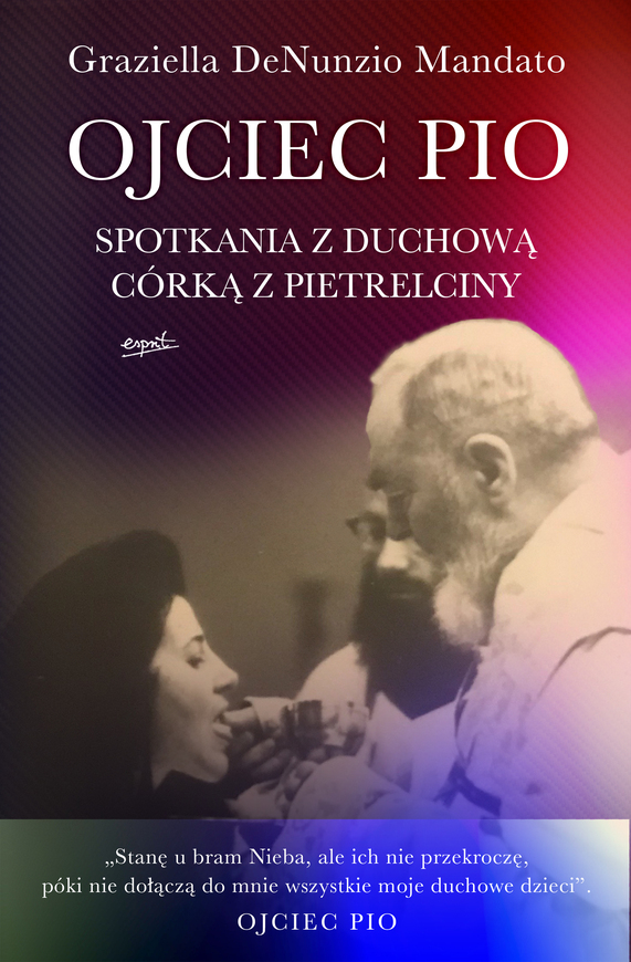 Ojciec Pio. Spotkania Z Duchową Córką Z Pietrelciny