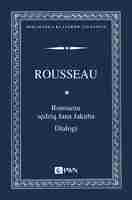 Rousseau Sędzią Jana Jakuba. Dialogi