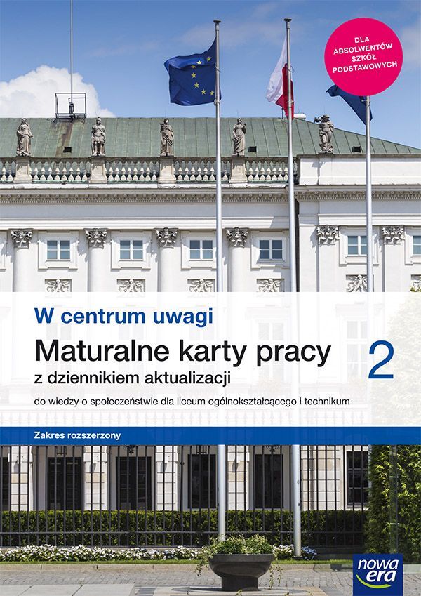 Nowe Wiedza O Społeczeństwie W Centrum Uwagi Karty Pracy Maturalne 2 Liceum I Technikum Zakres Rozszerzony 64245