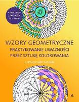 Wzory Geometryczne Praktykowanie Uważności Przez Sztukę Kolorowania
