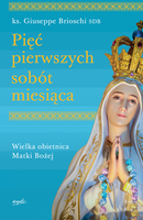 Pięć Pierwszych Sobót Miesiąca Wielka Obietnica Matki Bożej