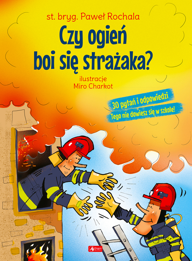 Czy Ogień Boi Się Strażaka?