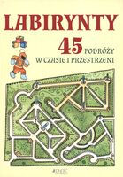 Labirynty 45 Podróży W Czasie I Przestrzeni