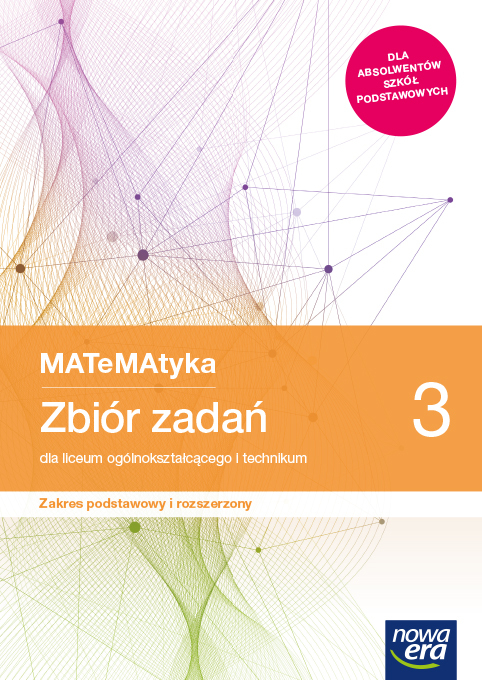 Nowe Matematyka Zbiór Zadań Klasa 3 Liceum I Technikum Zakres Podstawowy I Rozszerzony