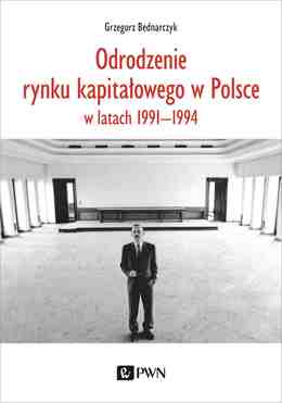 Odrodzenie Rynku Kapitałowego W Polsce. W Latach 1991 1994