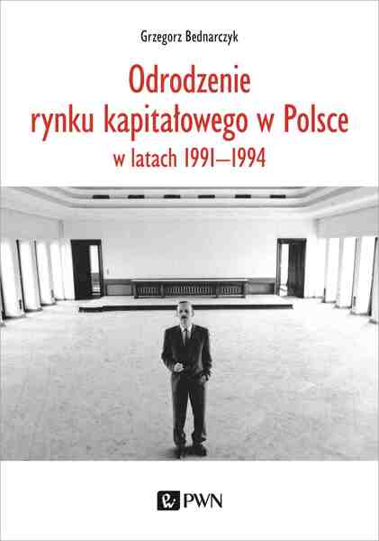 Odrodzenie Rynku Kapitałowego W Polsce. W Latach 1991 1994