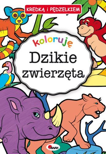 Koloruję Dzikie Zwierzęta Kredką I Pędzelkiem