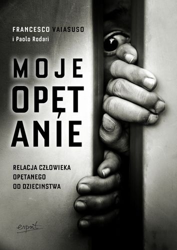 Moje Opętanie Relacja Człowieka Opętanego Od Dzieciństwa