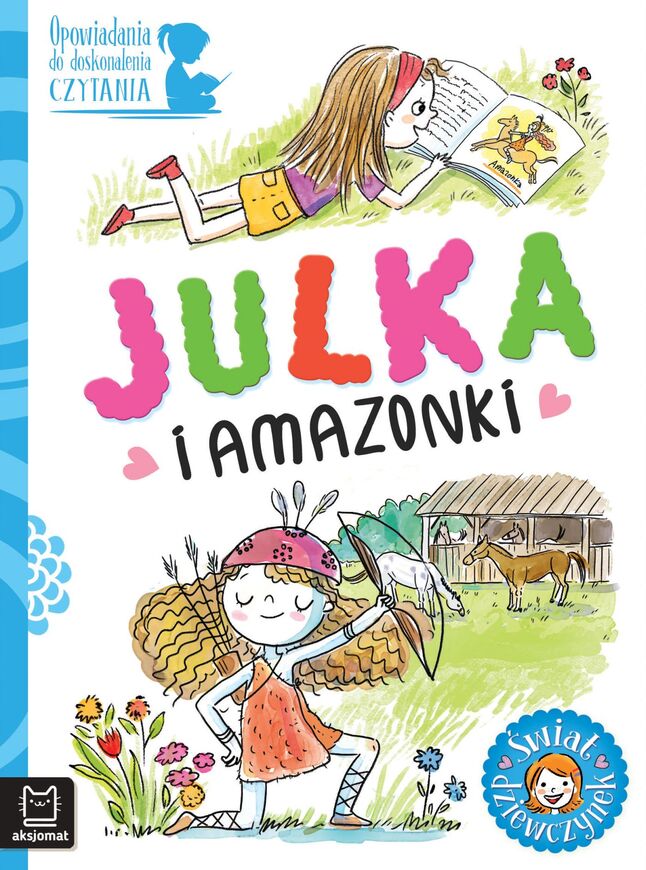 Julka I Amazonki. Opowiadania Do Doskonalenia Czytania. świat Dziewczynek