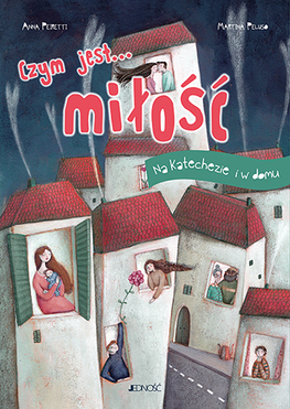 Czym Jest... Miłość. Na Katechezie I W Domu