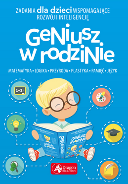 Zadania Dla Dzieci Wspomagające Rozwój I Inteligencję Geniusz W Rodzinie