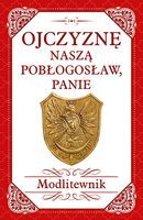 Ojczyznę Naszą Pobłogosław Panie Modlitewnik