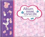 Album Naszej Córeczki Pamiątka Pierwszych Wspólnych Chwil