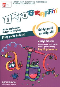 Ortograffiti Kaligrafia Piszę Coraz Lepiej Od Dysgrafii Do Kaligrafii Klasa 4–6 Cz. 1