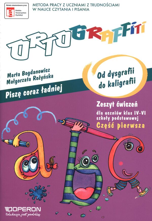 Ortograffiti Kaligrafia Piszę Coraz Lepiej Od Dysgrafii Do Kaligrafii Klasa 4–6 Cz. 1