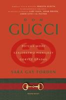 Dom Gucci. Potęga mody, szaleństwo pieniędzy, gory
