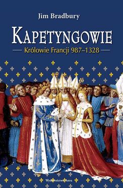 Kapetyngowie Królowie Francji 987 1328