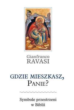 Gdzie Mieszkasz Panie Symbole Przestrzeni W Biblii