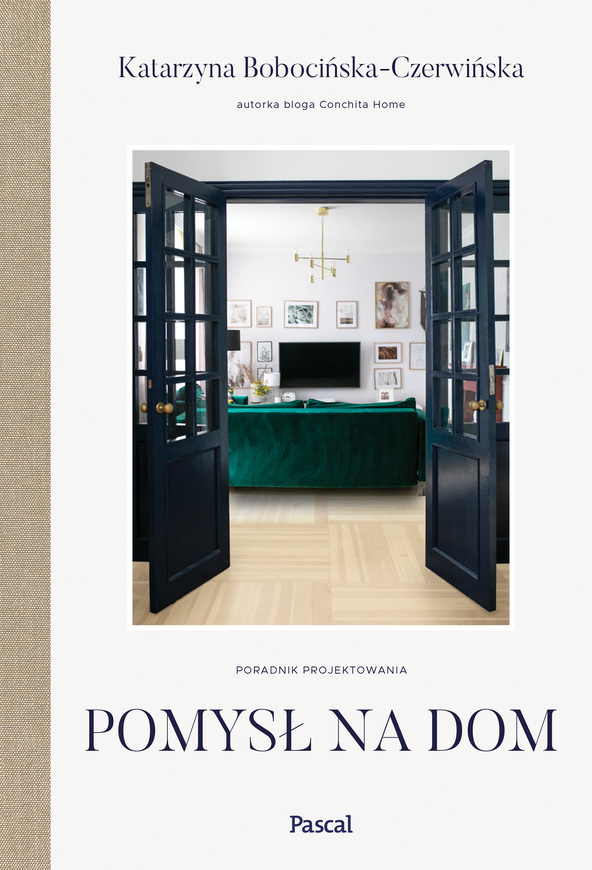 Pomysł Na Dom. Poradnik Projektowania