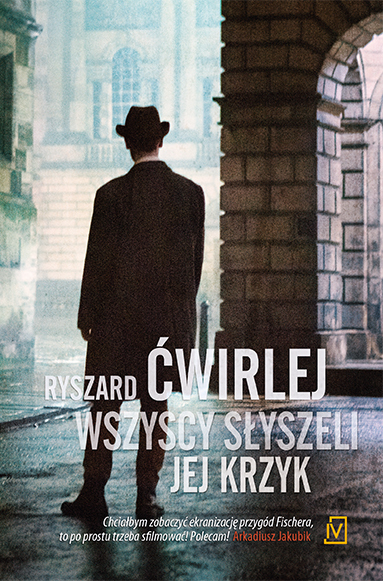 Wszyscy Słyszeli Jej Krzyk. Antoni Fischer. Tom 6