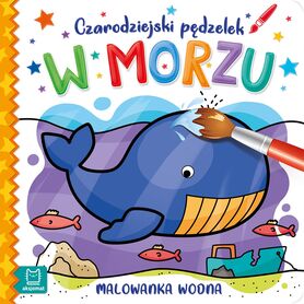 W Morzu. Czarodziejski Pędzelek. Malowanka Wodna