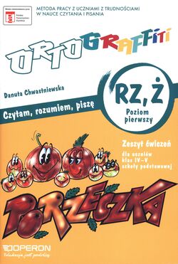 Ortograffiti Zeszyt ćwiczeń Rz ż Klasa 4–5 Poziom 1