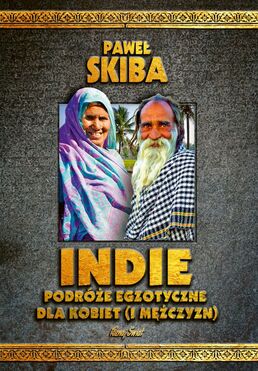 Indie. Podróże Egzotyczne Dla Kobiet (I Mężczyzn)