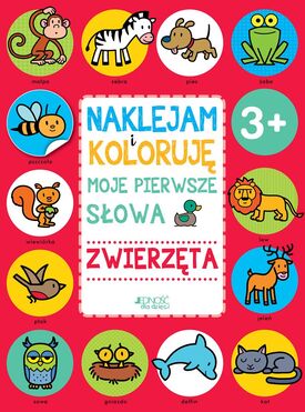 Zwierzęta Moje Pierwsze Słowa Naklejam I Koloruję