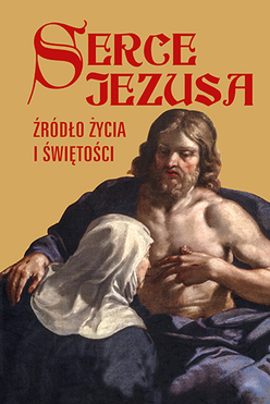 Serce Jezusa źródło życia I świętości