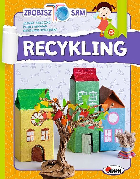 Recykling Zrobisz To Sam
