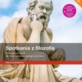 Spotkania z filozofią. Podręcznik. Zakres podstawo