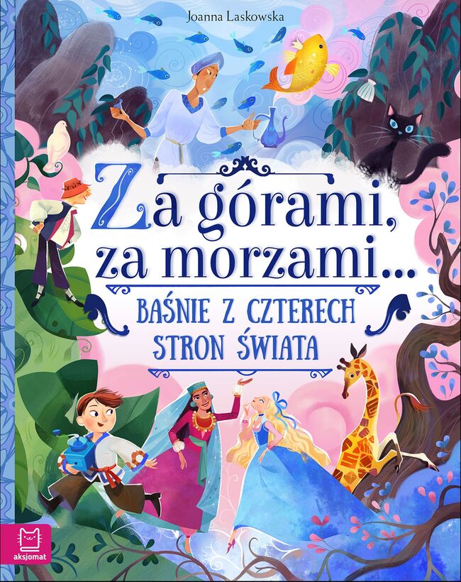 Za Górami Za Morzami Baśnie Z Czterech Stron świata