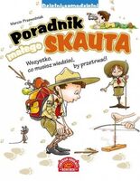 Poradnik Małego Skauta Wszystko Co Musisz Wiedzieć By Przetrwać