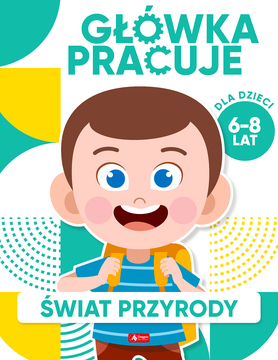 świat Przyrody. Główka Pracuje