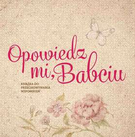 Opowiedz Mi, Babciu