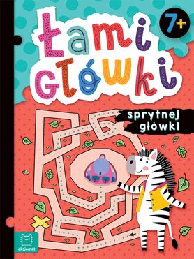 Łamigłówki Sprytnej Główki. 7+