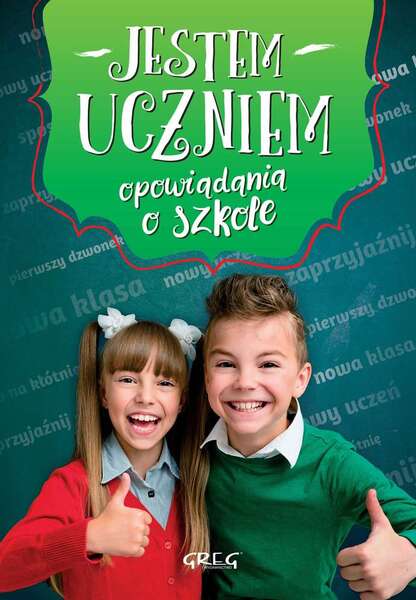 Jestem Uczniem Opowiadania O Szkole