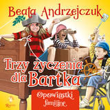 Trzy życzenia Dla Bartka