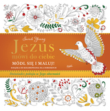 Jezus Mówi Do Ciebie Módl Się I Maluj Książka Do Kolorowania Dla Dorosłych Doświadcz Pokoju W Jego Obecności