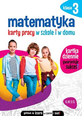 Matematyka. Karty Pracy W Szkole I W Domu. Klasa 3