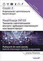 Kwalifikacja Inf.03 Tworzenie I Administrowanie Stronami I Aplikacjami Internetowymi Oraz Bazami Danych Część 2