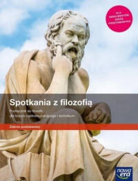 Nowe Filozofia Spotkania Z Filozofią Podręcznik Zakres Podstawowy 69501