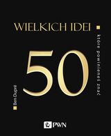 50 Wielkich Idei, Które Powinieneś Znać Wyd. 2