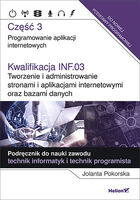 Kwalifikacja Inf.03 Tworzenie I Administrowanie Stronami I Aplikacjami Internetowymi Oraz Bazami Danych. Część 3