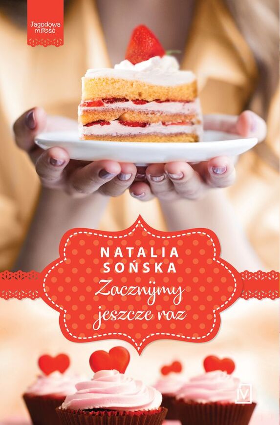 Zacznijmy Jeszcze Raz. Jagodowa Miłość. Tom 3